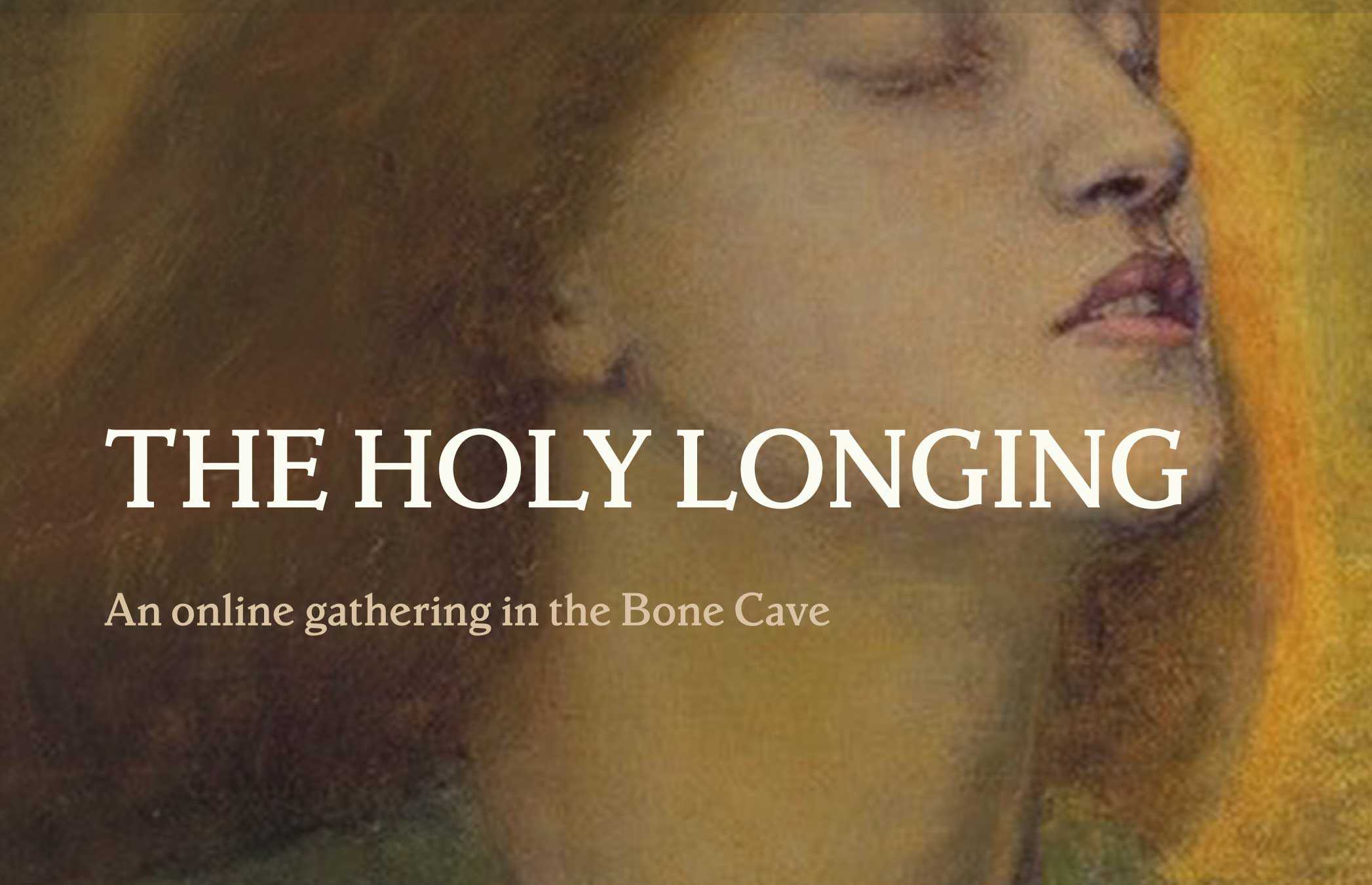 The Bone Cave the Holy Longing SHARON BLACKIE